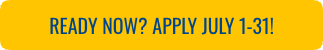 CTA Button: Ready Now? Apply July 1-3?
